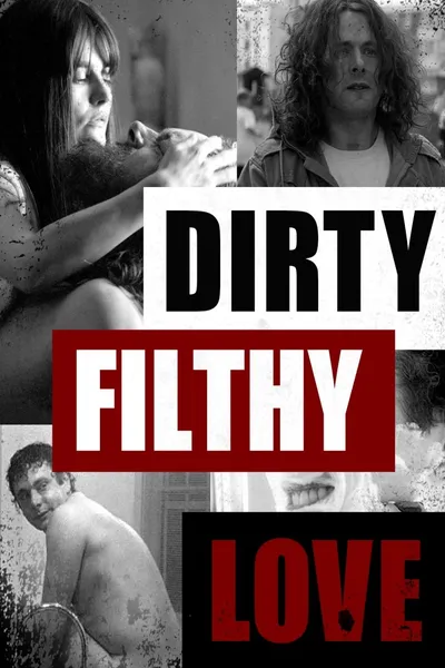 Dirty Filthy Love