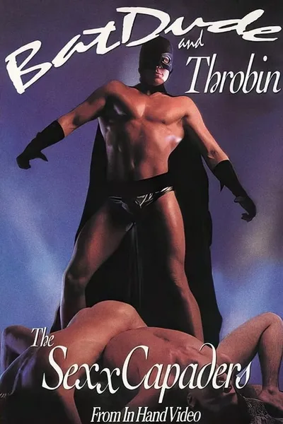 BatDude and Throbin: The Sexxcapaders