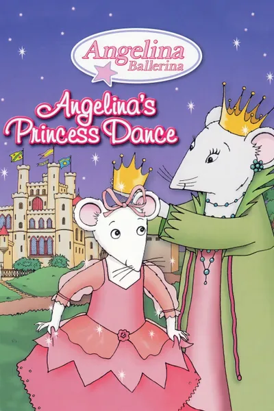 Angelina Ballerina: Angelina's Princess Dance