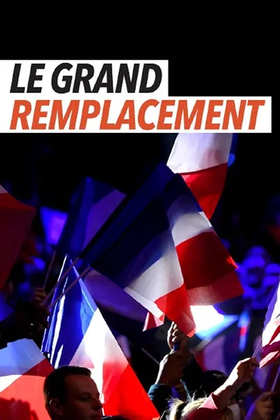 Le Grand remplacement : histoire d'une idée mortifère