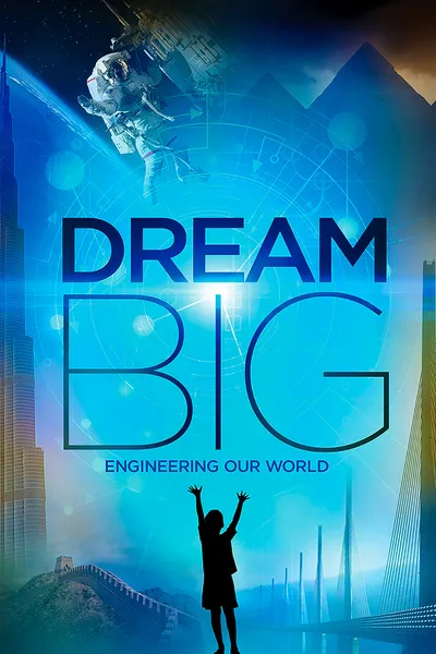 Dream Big: Engineering Our World