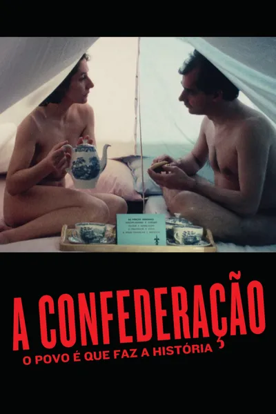 A Confederação: O Povo É Que Faz A História