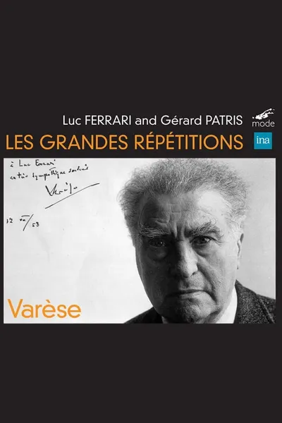 The Great Rehearsals: Homage to Edgard Varèse