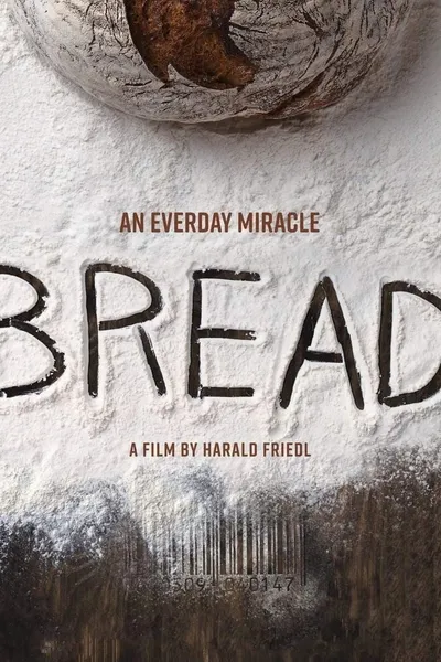 Bread: An Everyday Miracle