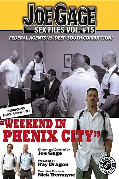 Joe Gage Sex Files Vol. 15: Weekend in Phenix City