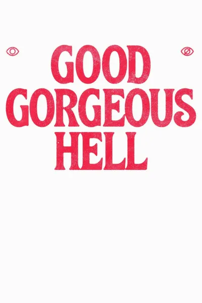 Good Gorgeous Hell