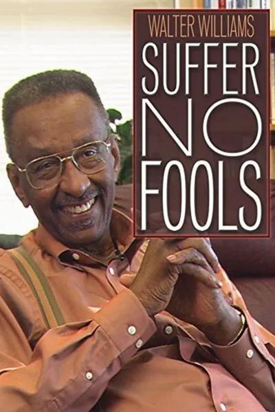 Walter Williams: Suffer No Fools