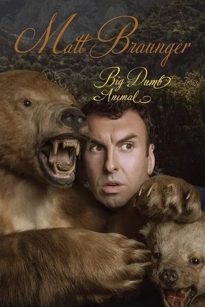 Matt Braunger: Big Dumb Animal