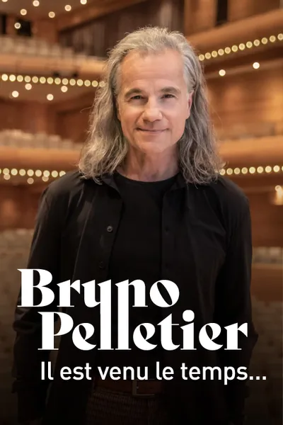 Bruno Pelletier : Il est venu le temps...