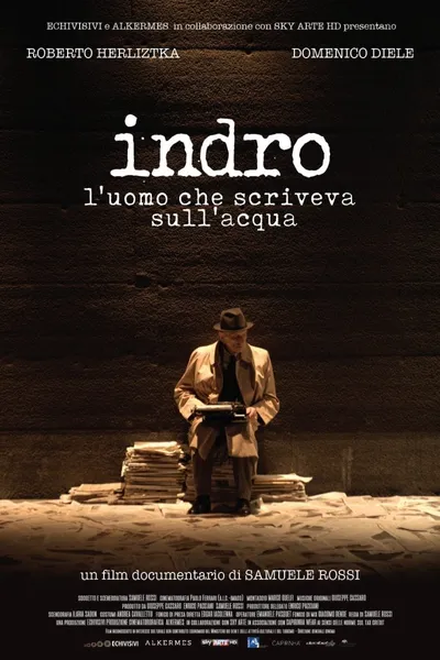 Indro - L'uomo che scriveva sull'acqua