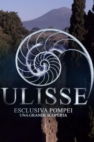 Speciale Ulisse: Pompei, una grande scoperta