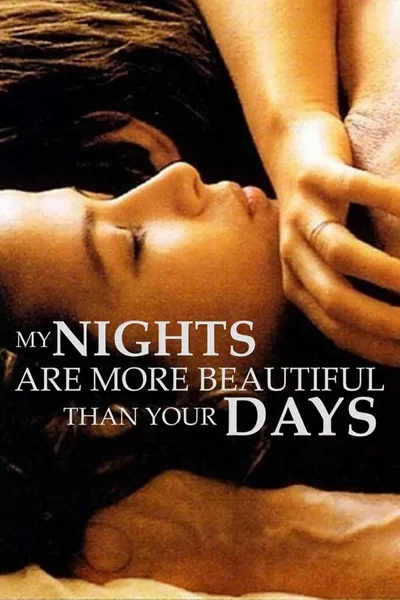 My Nights Are More Beautiful Than Your Days