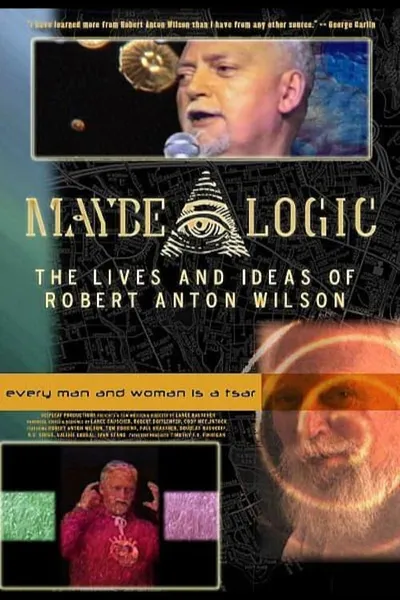 Maybe Logic: The Lives and Ideas of Robert Anton Wilson