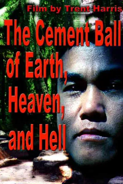 The Cement Ball of Earth, Heaven, And Hell