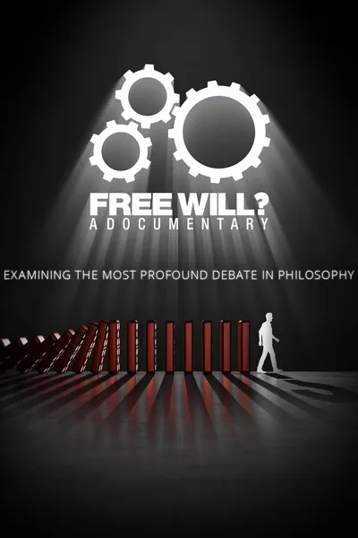 Free Will? A Documentary