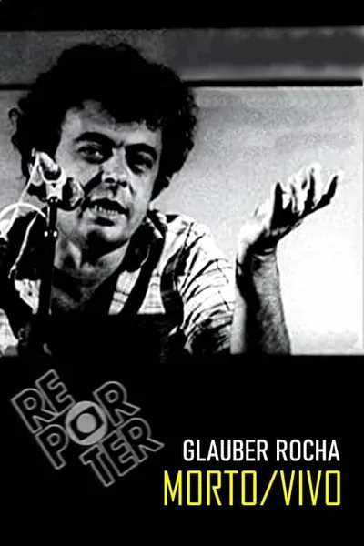 Glauber Rocha: Morto/Vivo