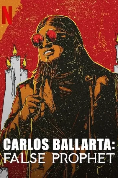 Carlos Ballarta: False Prophet