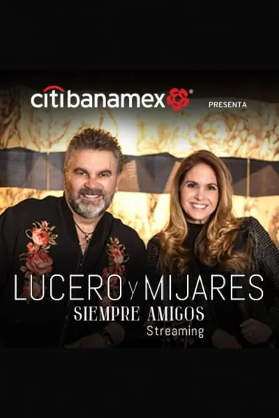 Lucero y Mijares: Siempre Amigos