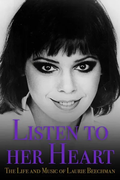 Listen to Her Heart: The Life and Music of Laurie Beechman