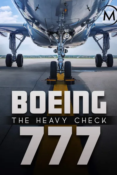 Boeing 777: The Heavy Check