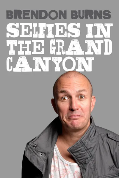 Brendon Burns: Selfies in the Grand Canyon