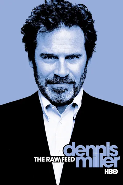 Dennis Miller: The Raw Feed