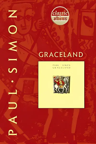 Classic Albums: Paul Simon - Graceland