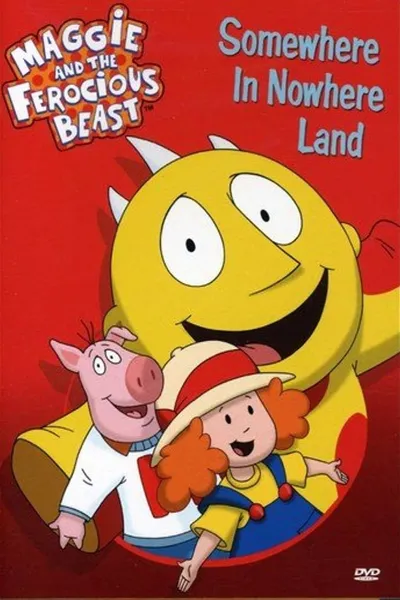 Maggie and the Ferocious Beast - Somewhere in Nowhere Land