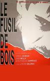 Le fusil de bois