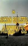 Russian Roulette - Moscow 95