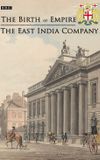 The Birth of Empire: The East India Company