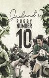 Ireland's Rugby Number 10