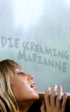 Die Screaming Marianne