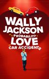 Wally Jackson and the Probability of Love and Car Accidents