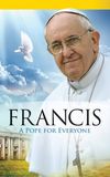 Pope Francis: A Pope For Everyone