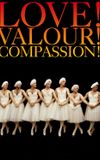 Love! Valour! Compassion!