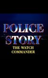 Police Story: The Watch Commander