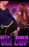 Betty Danger: Vice Cop