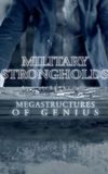 Military Strongholds: Megastructures of Genius