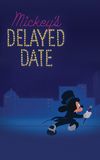 Mickey's Delayed Date