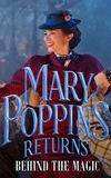 Mary Poppins Returns: Behind the Magic