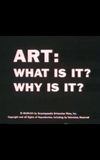 Art, what is it? Why is it?