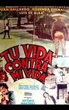 Tu vida contra mi vida