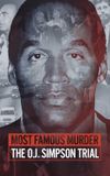 Most Famous Murder: The O.J. Simpson Trial