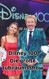 Disney 100 - Die große Jubiläumsshow