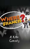 Where Is Francis?