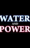 Water And Power