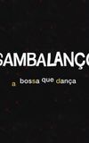 Sambalanço - A Bossa Que Dança