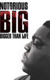 Notorious B.I.G.: Bigger Than Life