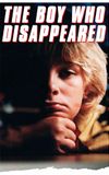 The Boy Who Disappeared